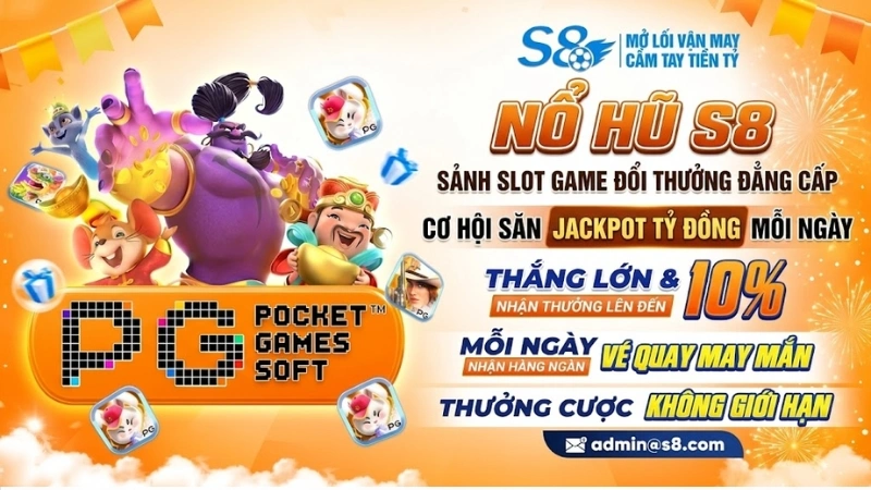 Nổ Hũ S8 – Sảnh Slot Game Đổi Thưởng Đẳng Cấp & Jackpot Tỷ Đồng